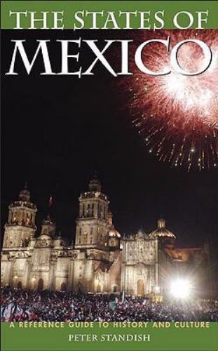 The States of Mexico: A Reference Guide to History and Culture