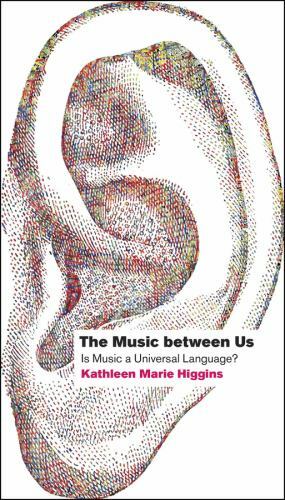 Music between Us : Is Music a Universal Language?, Paperback by Higgins, Kath…