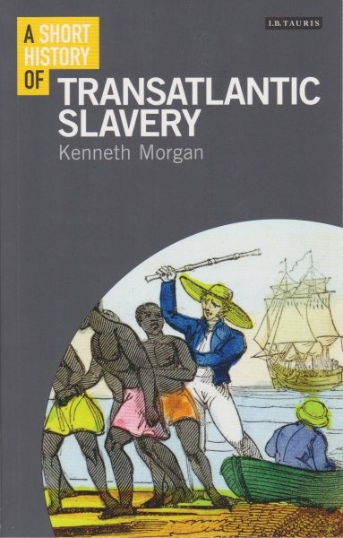 Short History of Transatlantic Slavery, Paperback by Morgan, Kenneth, Like Ne…