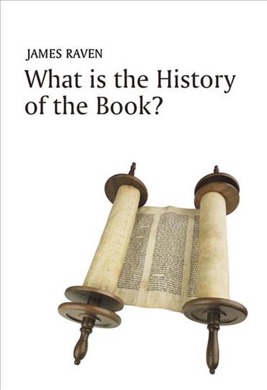 What is the History of the Book? by James Raven (English) Paperback Book
