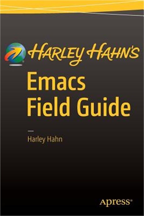 Harley Hahn’s Emacs Field Guide (Paperback or Softback)