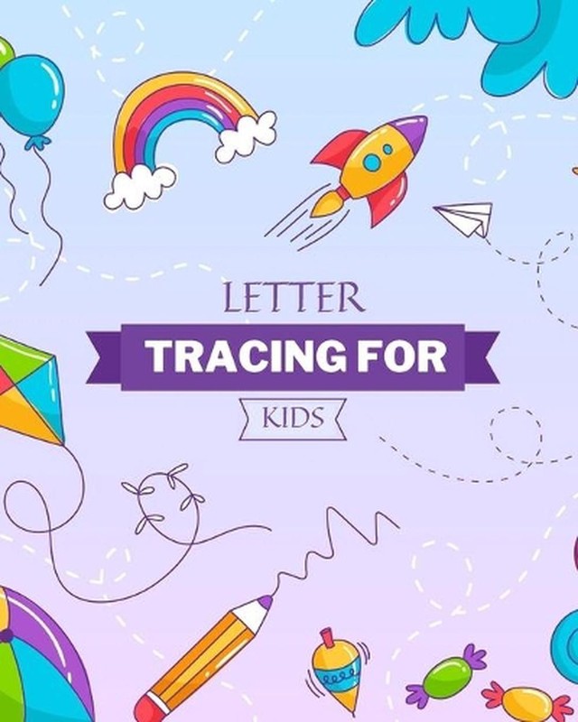 Letter Tracing for Kids: Letter Tracing Book For Kids Ages 3-5, Alphabet Writing