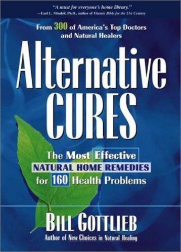 Alternative Cures: The Most Effective N- 9781579540586, hardcover, Bill Gottlieb
