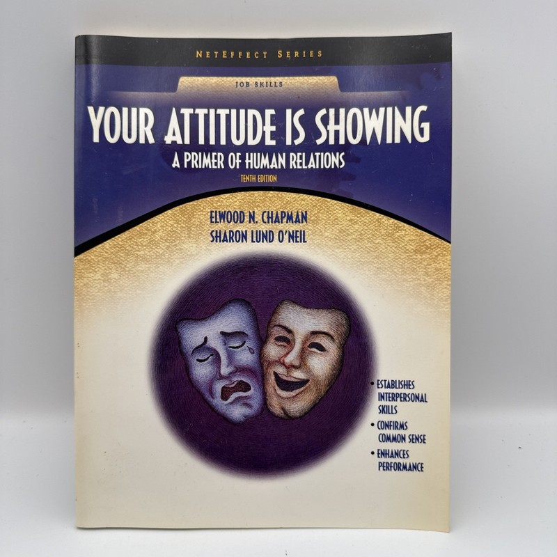 YOUR ATTITUDE IS SHOWING (10TH EDITION) By Sharon Lund O’neil & Chapman Elwood