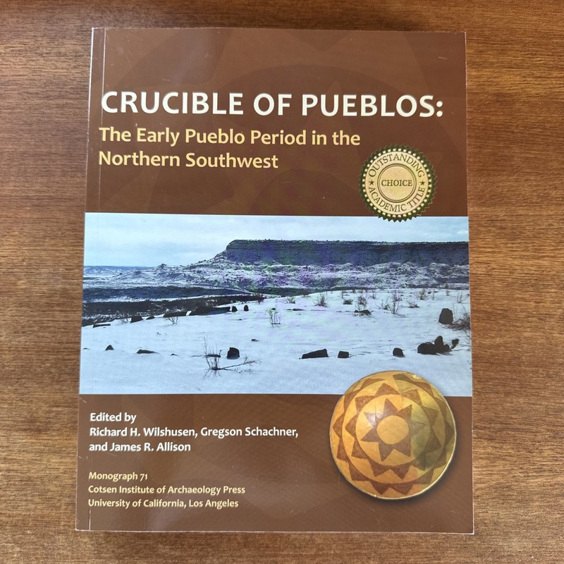 Crucible of Pueblos: The Early Pueblo Period of the Northern Southwest Book