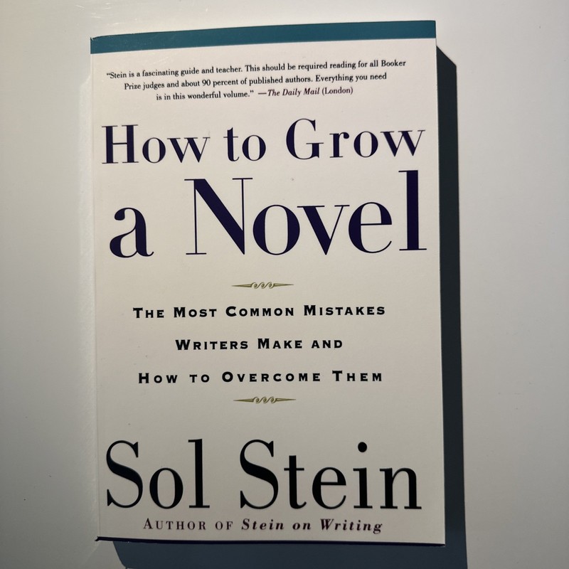 How to Grow a Novel : The Most Common Mistakes Writers Make and How to Overcome