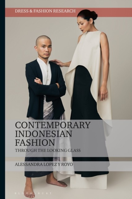 CONTEMPORARY INDONESIAN FASHION by Dr Alessandra SOAS University of London, UK
