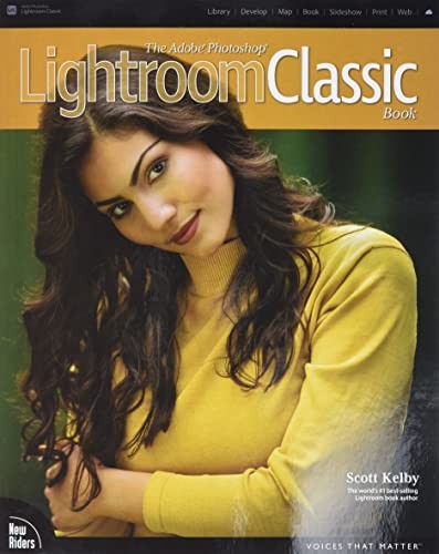 THE ADOBE PHOTOSHOP LIGHTROOM CLASSIC BOOK (VOICES THAT By Scott Kelby **Mint**
