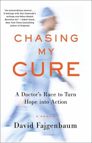 Chasing My Cure: A Doctor’s Race to…, David Fajgenbau