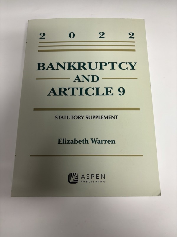 Bankruptcy and Article 9: 2022 Statutory Supplement by Elizabeth Warren: Used