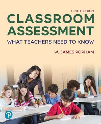 Classroom Assessment: What Teachers Need to Know by W Popham: Used