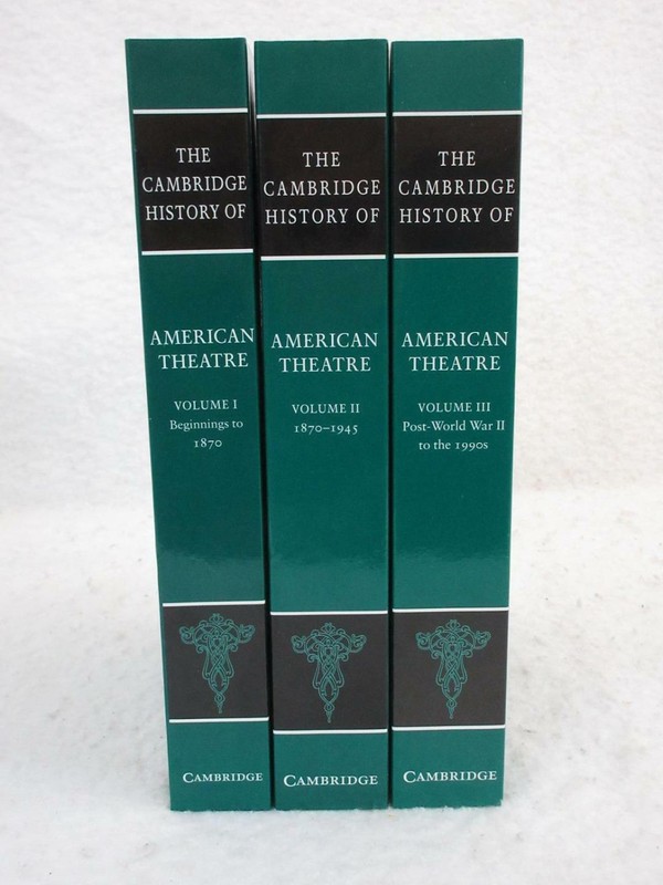 THE CAMBRIDGE HISTORY OF AMERICAN THEATRE 1870-1990s 3 Vol. Softcover Set 2000