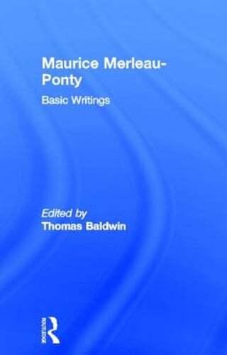 Maurice Merleau-Ponty: Basic Writings by Thomas Baldwin: New