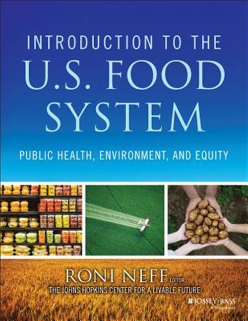 Introduction to the U.S. Food System : Public Health, Environment, and Equity…
