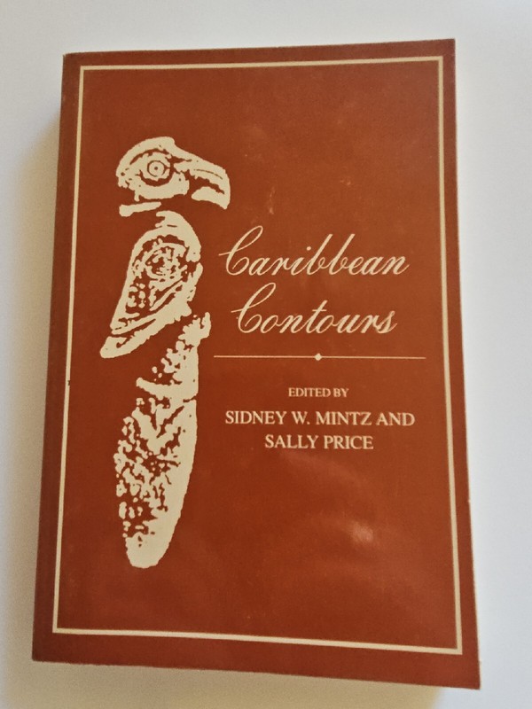 Caribbean Contours Johns Hopkins Studies in Atlantic History – Mintz Price TPB G