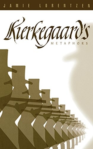 Kierkegaard’s Metaphors (International Kierkegaard Commentary)