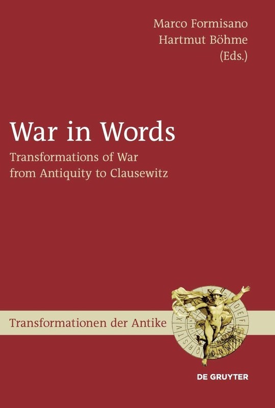 War in Words: Transformations of War from Antiquity to Clausewitz (Transforma…