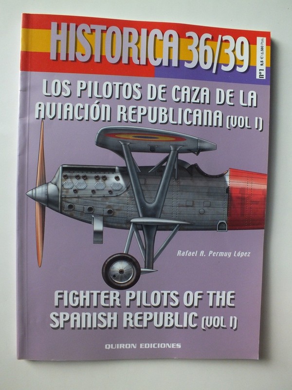 Fighter Pilots of the Spanish Republic, Vol. 1 (Historica 36/39)