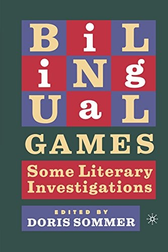 BILINGUAL GAMES: SOME LITERARY INVESTIGATIONS By D. Sommer *Excellent Condition*