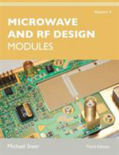 Microwave and RF Design, Volume 4: Modules 9781469656960 by Steer, Michael