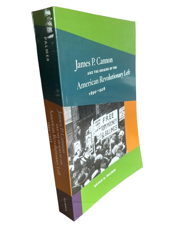 James P. Cannon Origins of American Revolutionary Left 1890-1928 Palmer 1st Ed