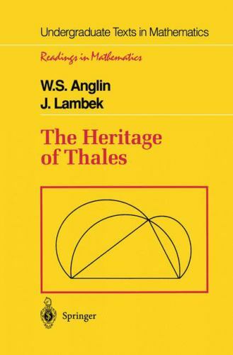 Undergraduate Texts in Mathematics Ser.: Heritage of Thales by J. Lambek and …