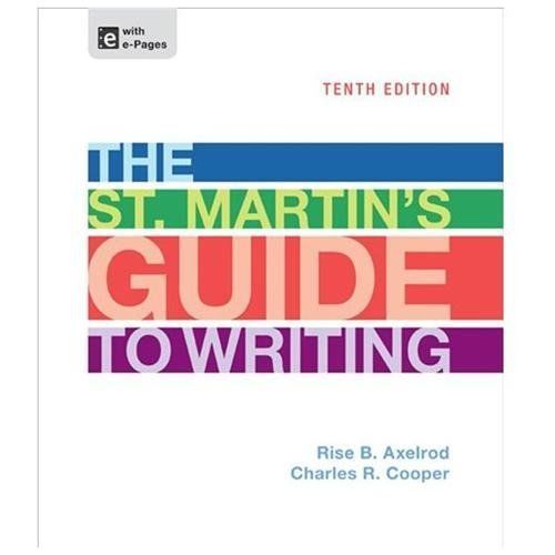 The St. Martin’s Guide to Writing by Axelrod, Rise B.; Cooper, Charles R.