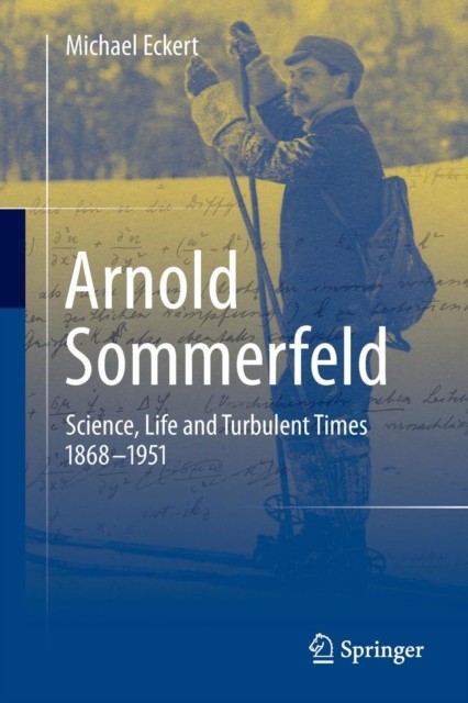 Eckert – Arnold Sommerfeld Science Life and Turbulent Times 1868-19 – X555z