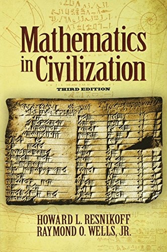 MATHEMATICS IN CIVILIZATION, THIRD EDITION (DOVER BOOKS ON By Howard L. Mint