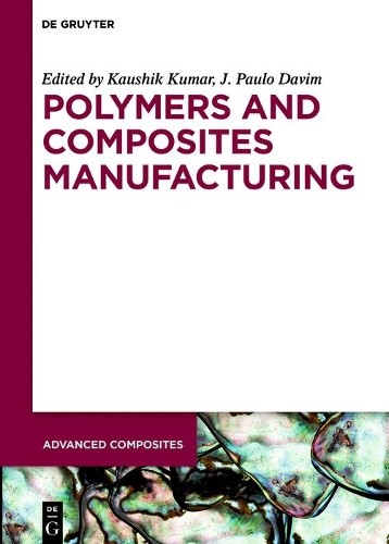 J. Paulo Davim Polymers and Composites Manufacturing (Hardback)