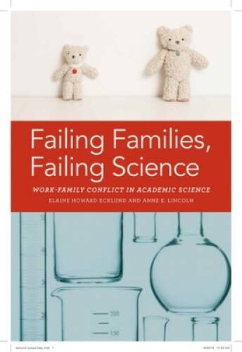 Failing Families, Failing Science: Work-Family Conflict in Acad – VERY GOOD