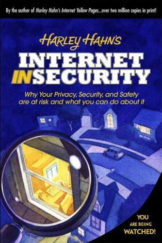 Harley Hahn’s Internet Insecurity – Hahn, Harley