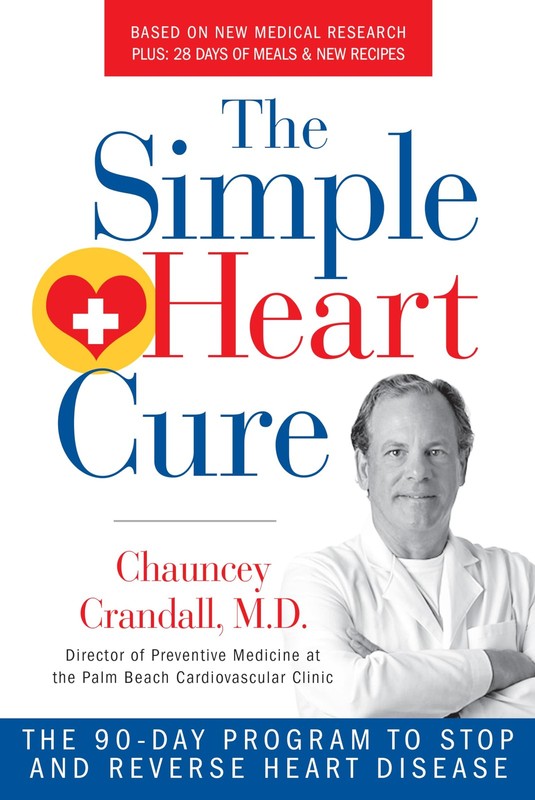 The Simple Heart Cure: The 90-Day Program to Stop and Reverse Heart Disease …