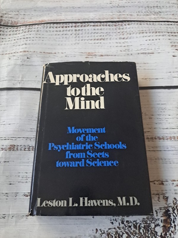 Approaches to the Mind by Leston L Havens, Hardcover 1973 First Edition