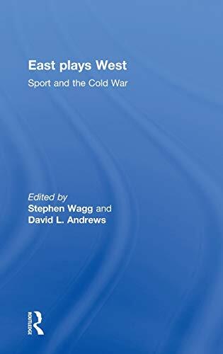 East Plays West: Sport and the Cold War, Wagg, Andrews, Edelman 9780415359269-,