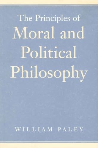 The Principles of Moral and Politica…, Paley, William
