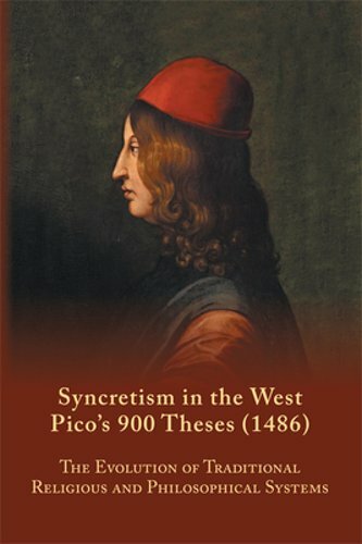 Syncretism in the West: Pico’s 900 Theses (1486) with Text, Translation, and