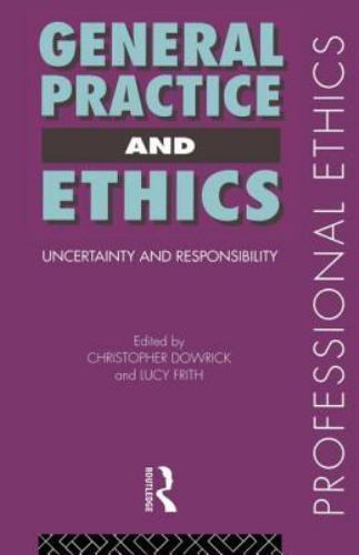 General Practice and Ethics : Uncertainty and Responsibility, Paperback by Do…