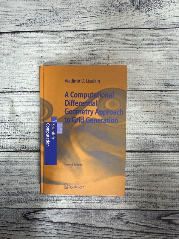 A Computational Differential Geometry Approach to Grid Generation by Vladimir D.