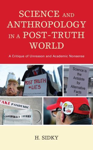 Science and Anthropology in a Post-truth World : A Critique of Unreason and A…