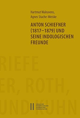 ANTON SCHIEFNER (1817-1879) UND SEINE INDOLOGISCHEN By Hartmut Walrvaens & Agnes