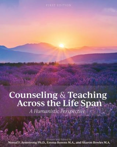 Counseling & Teaching Across the Life Span : A Humanistic Perspec