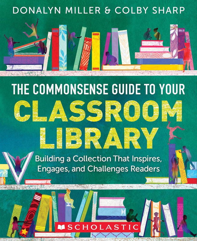 The Commonsense Guide to Your Classroom Library: Building a Collection That Insp gallery
