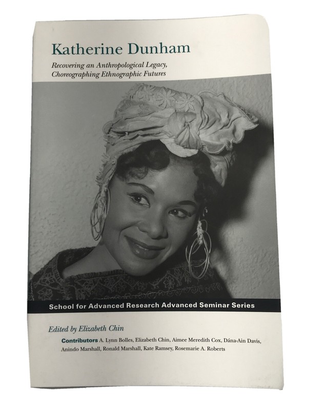 Katherine Dunham: Recovering an Anthropological Legacy, Choreographing Ethnogra