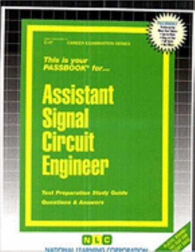 Career Examination Ser.: Assistant Signal Circuit Engineer by Jack Rudman (2014,
