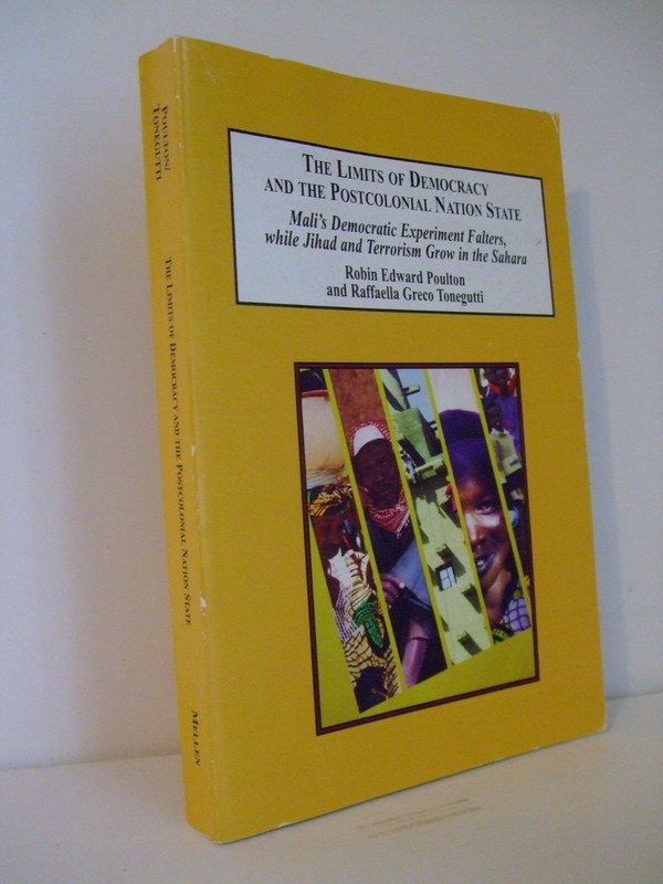 The Limits of Democracy & the Postcolonial Nation State: Mali, etc. Edwin Mellen