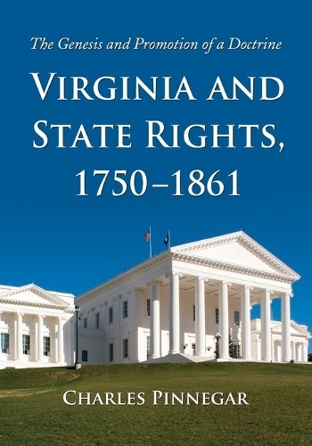 Charles Pinnegar Virginia and State Rights, 1750-1861 (Paperback) (UK IMPORT)