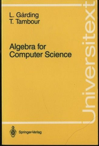 Algebra for Computer Science L.Garding & T.Tambour PB