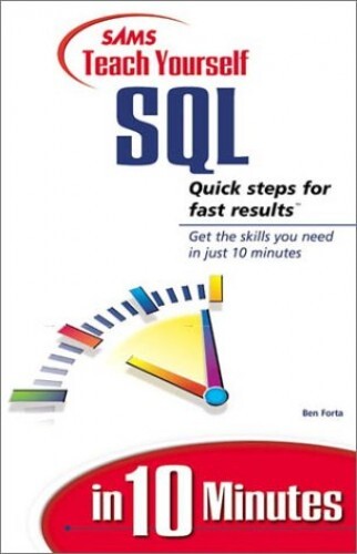 Sams Teach Yourself SQL in 10 Minutes, Forta, Ben