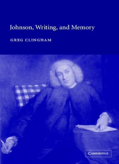 Johnson, Writing, and Memory By Greg Clingham